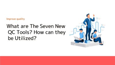 What are The Seven New QC Tools? How can they be Utilized?