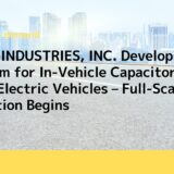 TORAY INDUSTRIES, INC. Develops a New Film for In-Vehicle Capacitors within Electric Vehicles – Full-Scale Production Begins